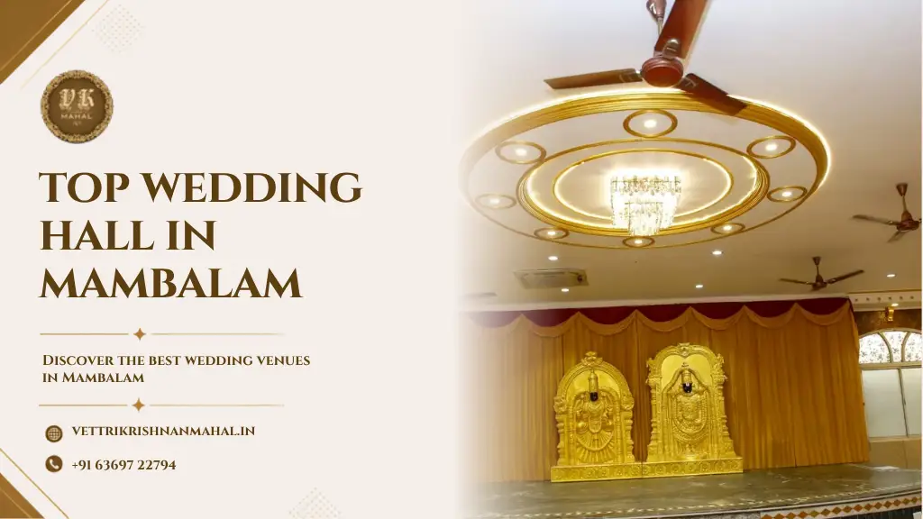 Top Wedding Halls in West Mambalam, Chennai: A Complete Guide
