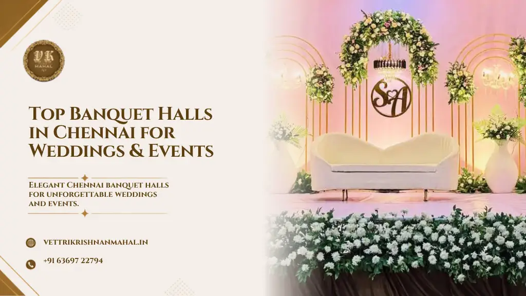 Best Banquet Halls in Chennai for Weddings & Events